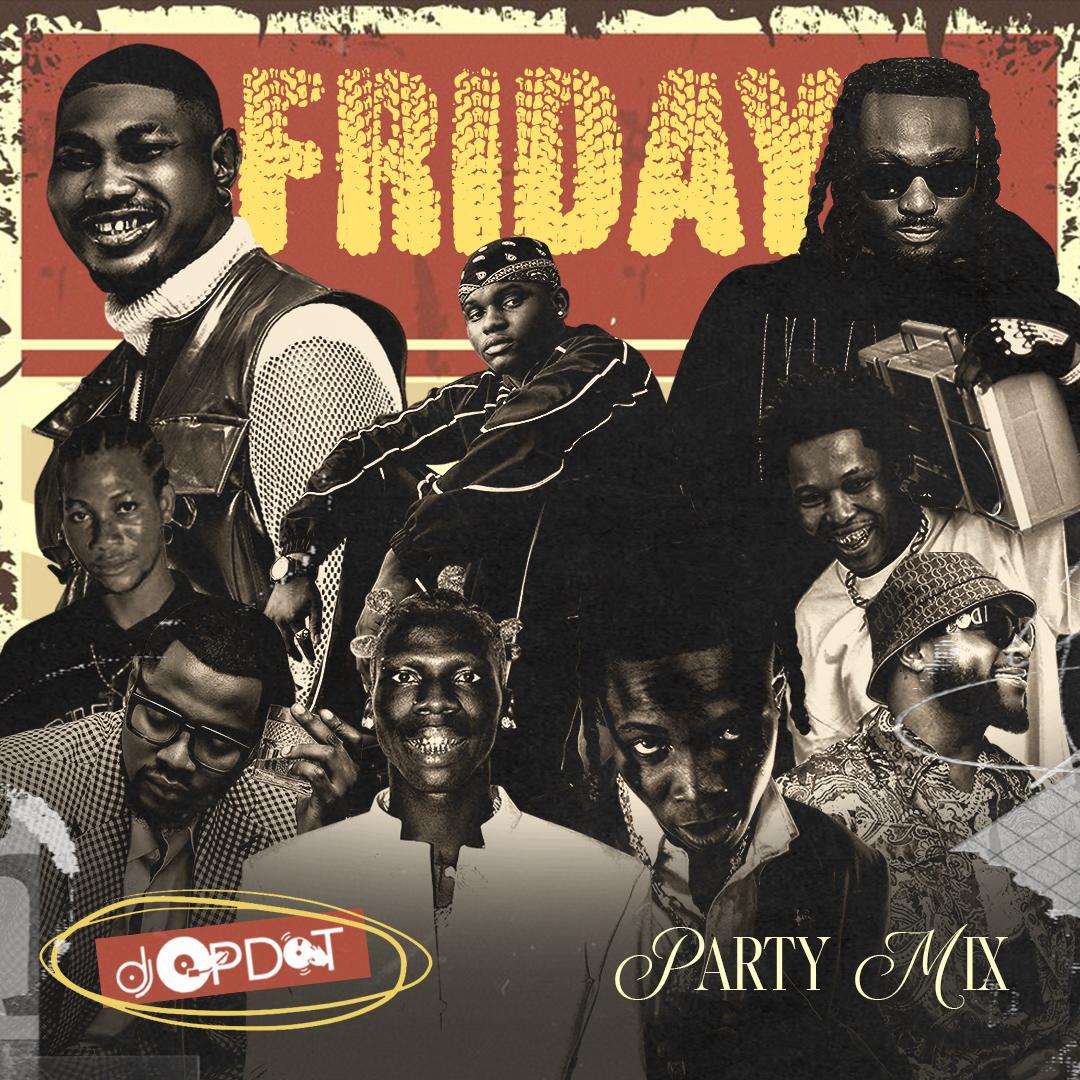 DJ OP Dot – Friday Party Mix