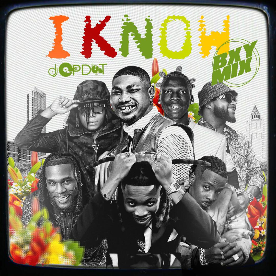 DJ OP Dot – I Know (BXY Mix)