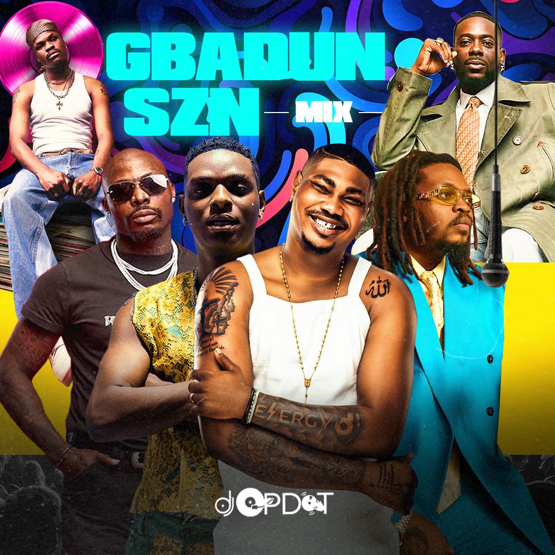 DJ OP Dot – Gbadun SZN Mix